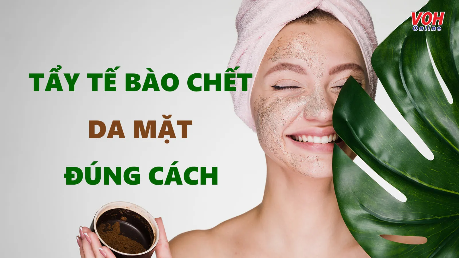 Cách tẩy tế bào chết mặt hiệu quả tại nhà giúp da luôn đẹp mịn