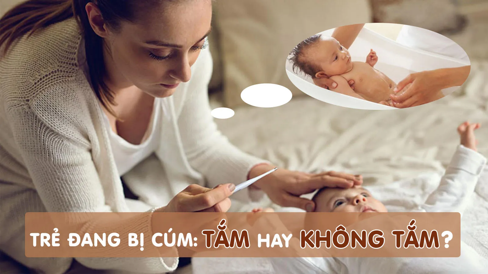 Trẻ bị cảm cúm có nên tắm không?