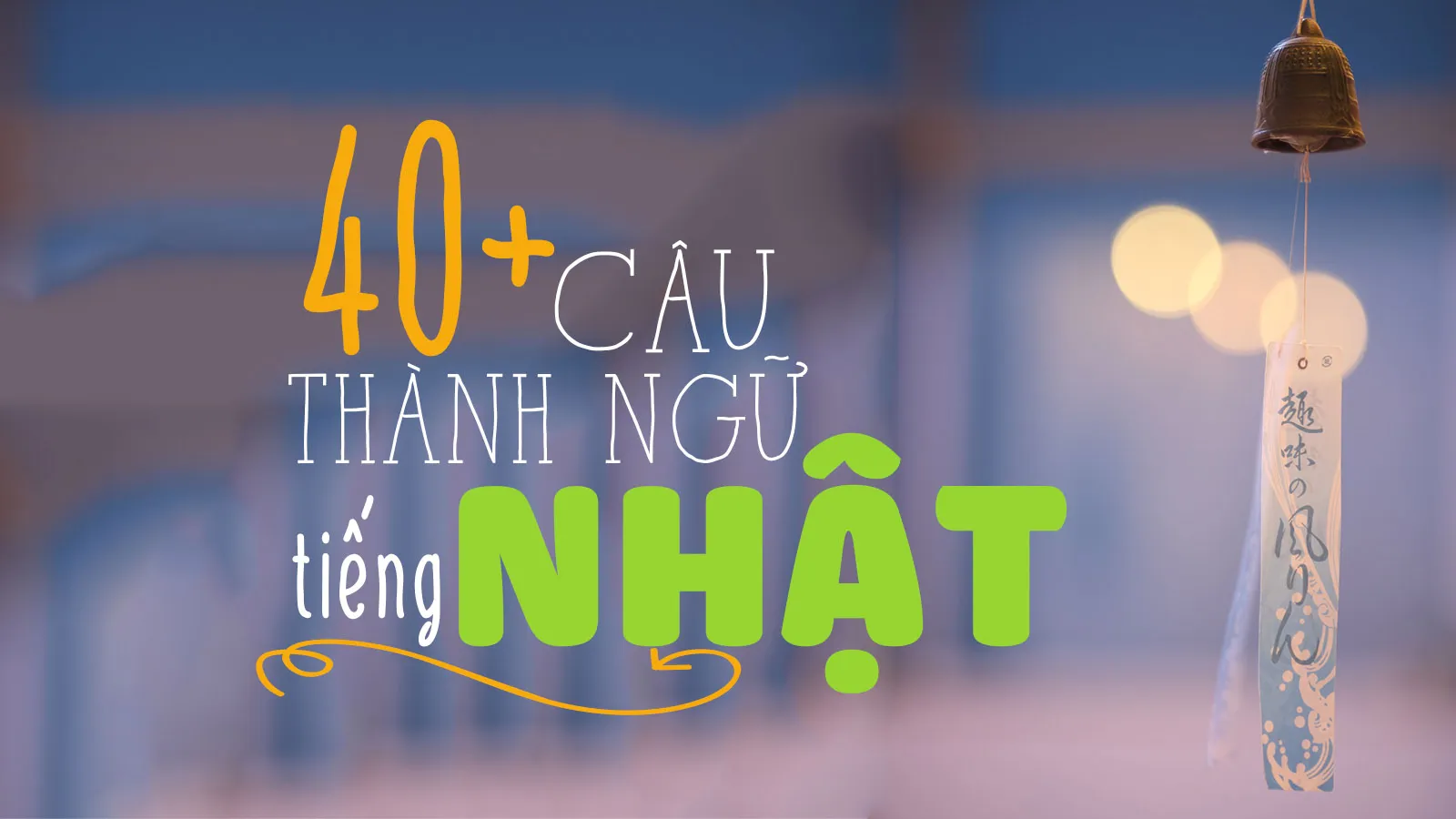 40+ Câu thành ngữ tiếng Nhật thông dụng nhất mà bạn nên biết