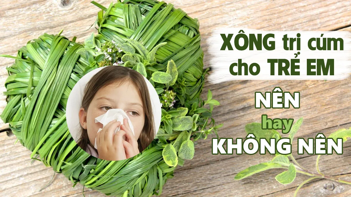 Xông cho trẻ bị bệnh cúm có nên không?