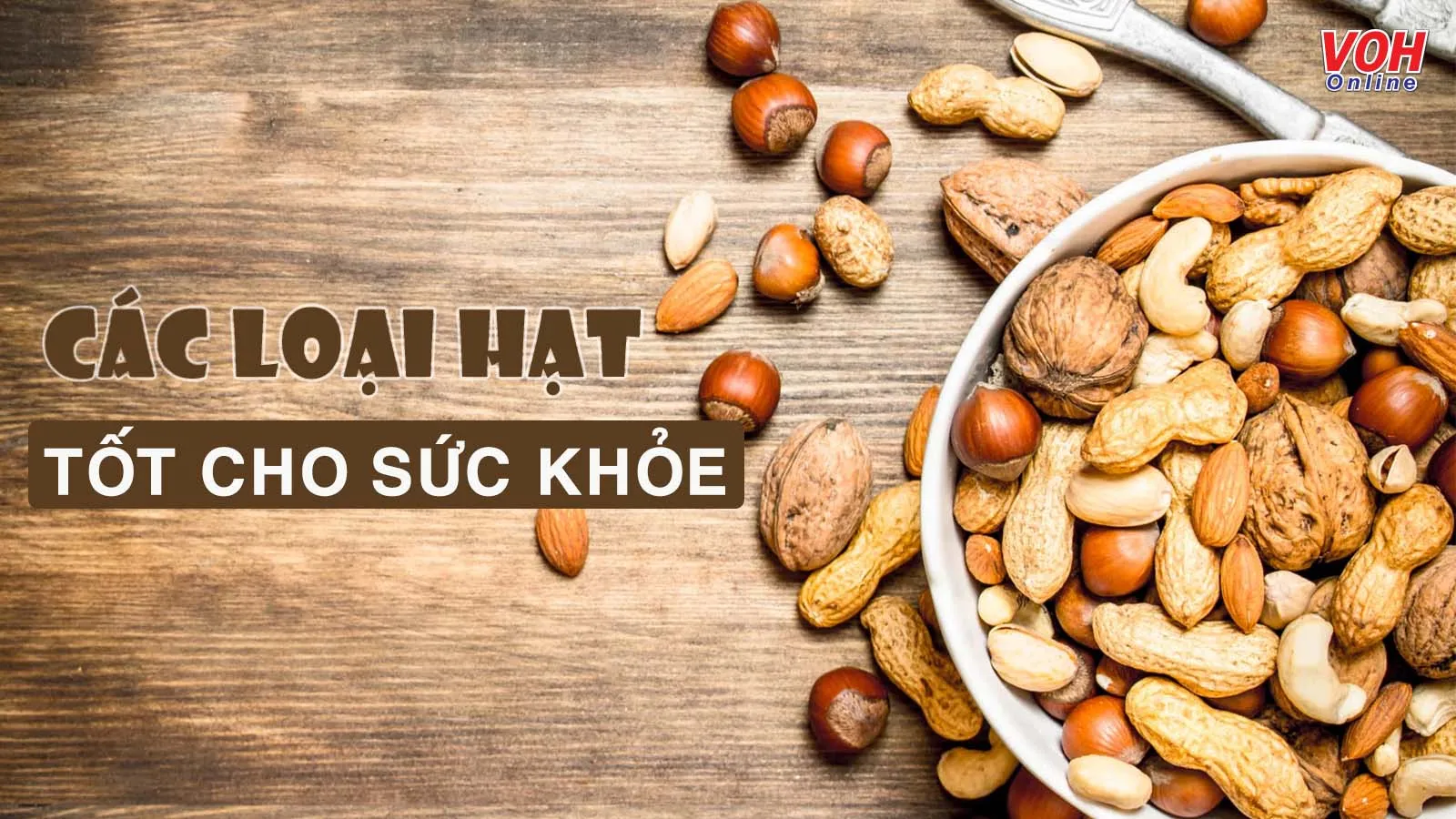 Các loại hạt nên ăn để có sức khỏe tốt hơn