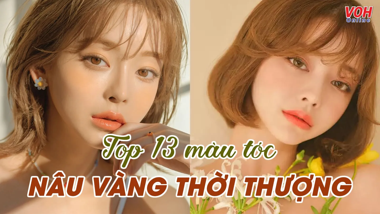 13 ý tưởng nhuộm tóc màu nâu vàng đẹp và trendy cho mọi tông da