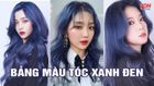 Tóc màu xanh đen và 9 ý tưởng cực sang chảnh, ‘nịnh’ visual