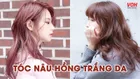 9 màu tóc nâu hồng xinh xẻo và làm trắng da cực đỉnh