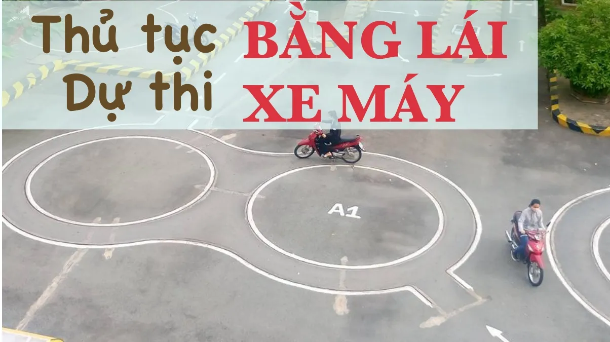 Thủ tục đăng ký dự thi bằng lái xe máy mới nhất