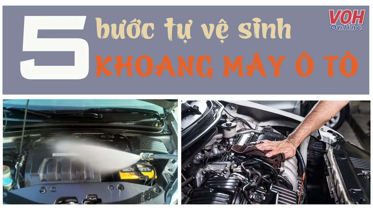 Tự rửa khoang máy ô tô: Không chỉ vệ sinh mà còn tiết kiệm cho bạn