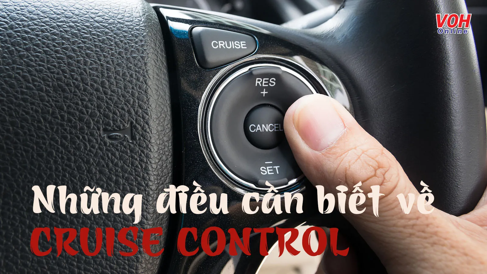 Những điều cần biết về Cruise Control - Tính năng kiểm soát tốc độ hành trình