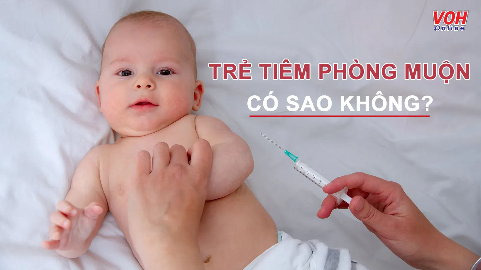 Trẻ tiêm chủng muộn có sao không? 