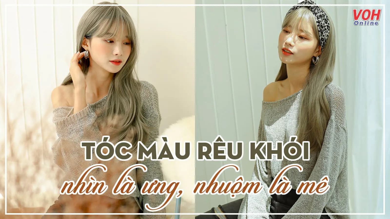 Tóc màu rêu khói và 5 phiên bản nhìn là ưng, nhuộm là ‘mê’