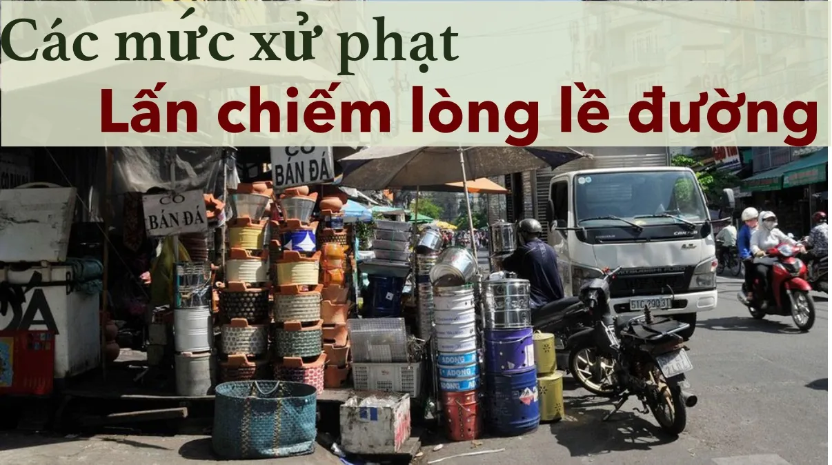 Quy định xử phạt vi phạm lấn chiếm lòng lề đường