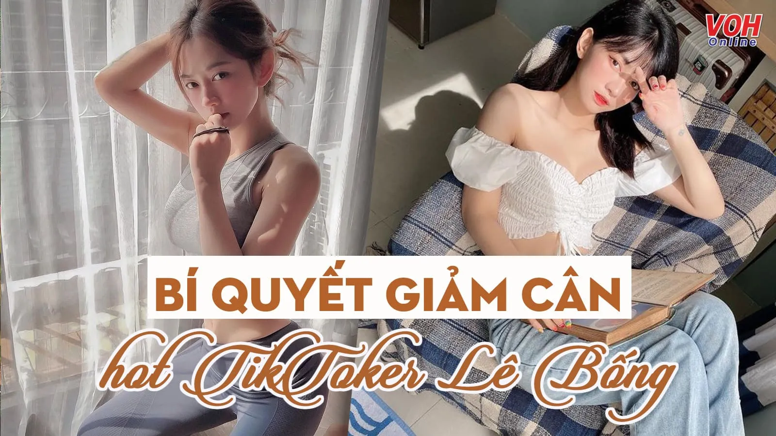 ‘Soi’ bí quyết giảm cân của Lê Bống - hotgirl sở hữu body nóng bỏng nhất nhì làng Tiktok