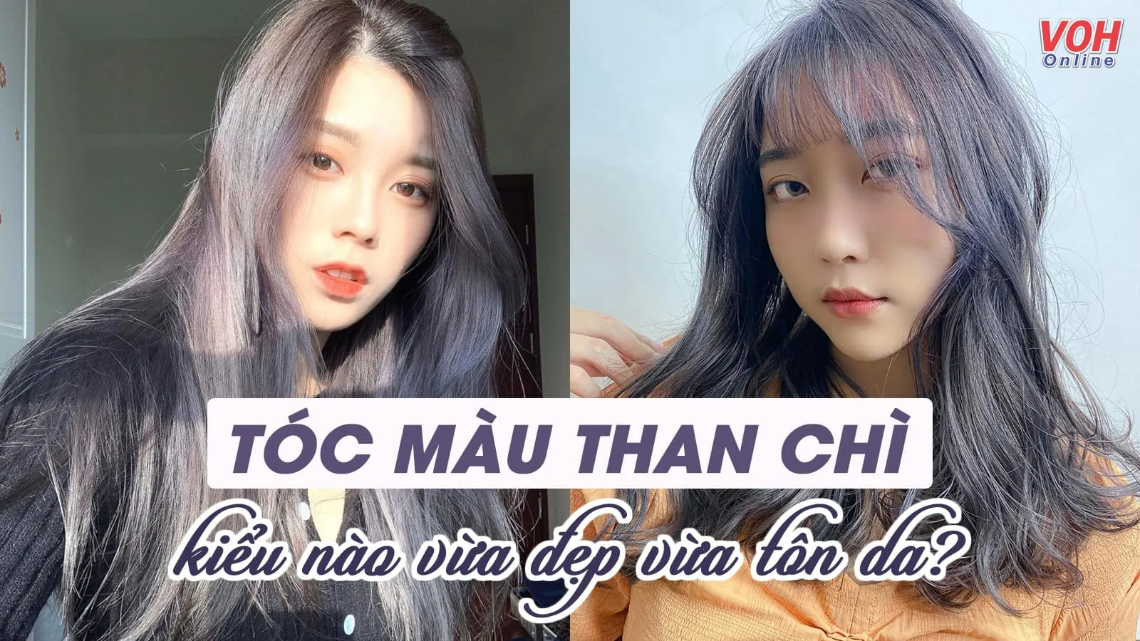 5 phiên bản tóc màu than chì đẹp tinh giản, ít ‘đụng hàng’