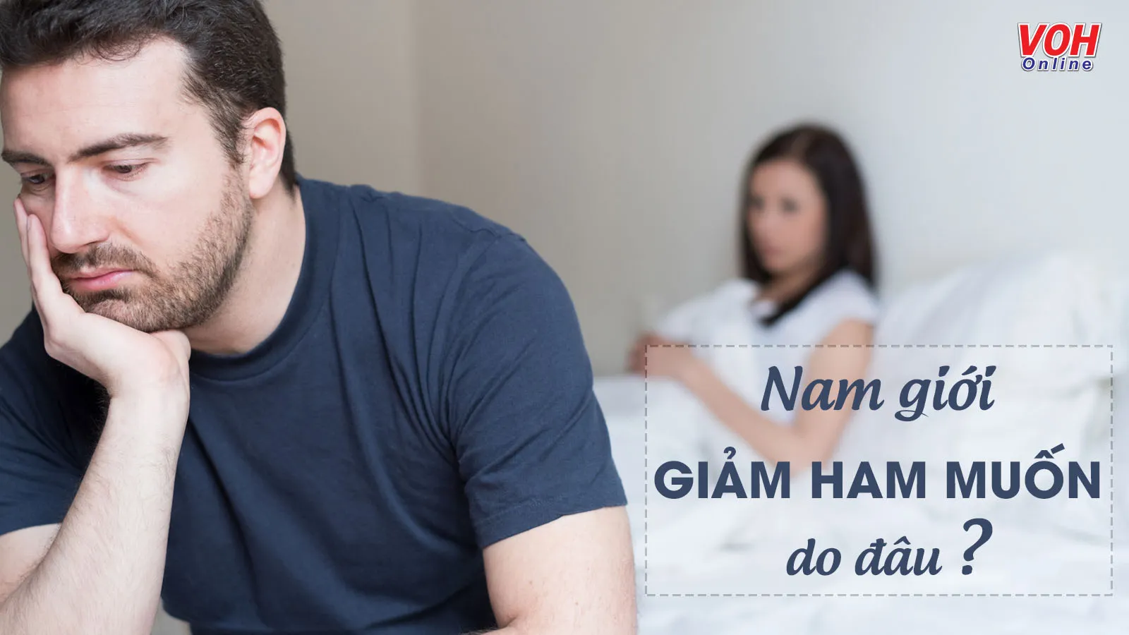 Nguyên nhân và cách khắc phục giảm ham muốn ở nam giới