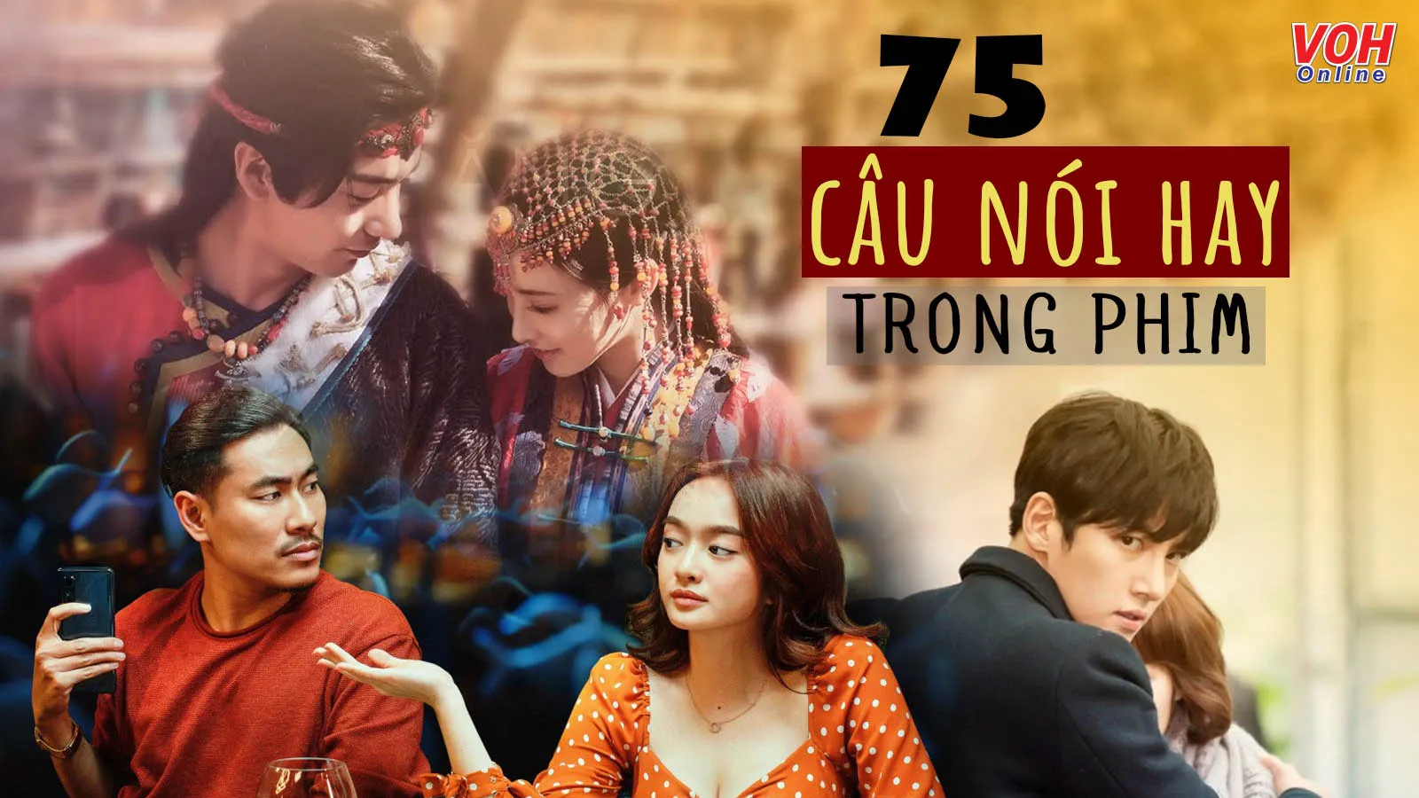75 Câu nói hay trong phim Việt Nam, Trung và Hàn khiến bạn tâm đắc