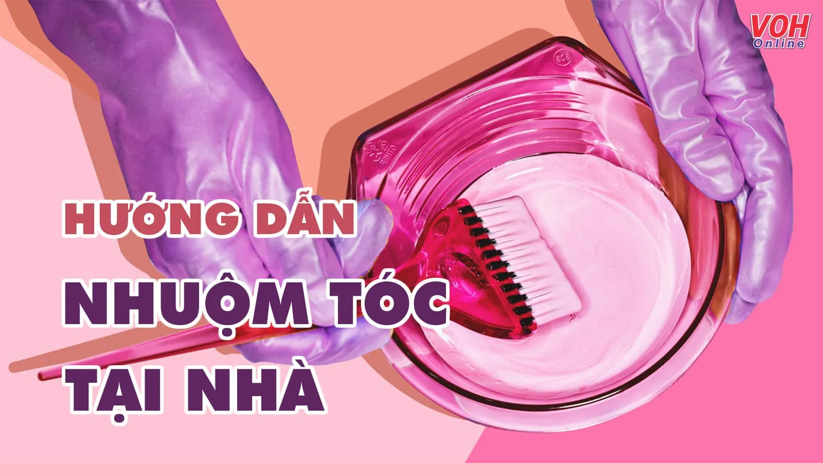 Hướng dẫn cách nhuộm tóc tại nhà chuẩn như salon