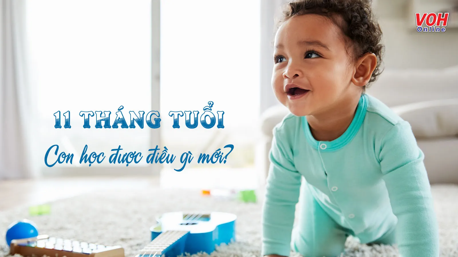 Các kĩ năng mới và sự phát triển của trẻ 11 tháng tuổi