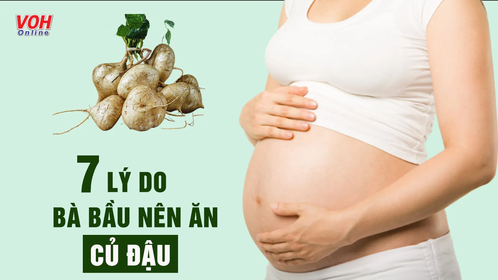 7 lợi ích sức khỏe tuyệt vời khi bà bầu ăn củ đậu