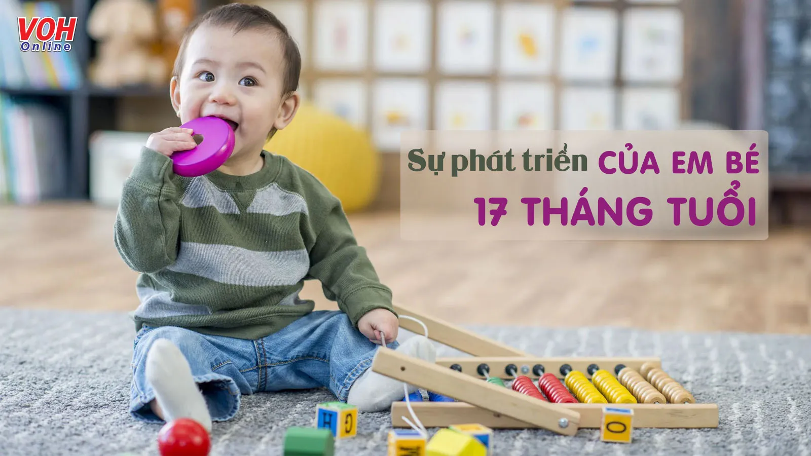 Trẻ 17 tháng tuổi: Ngày càng khéo léo và nói nhiều hơn