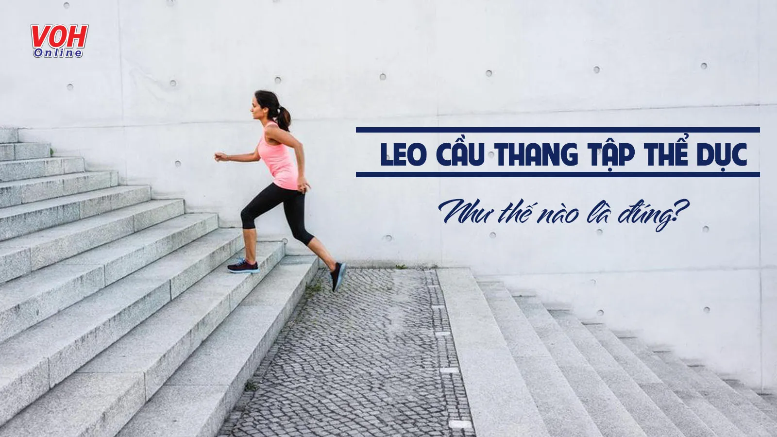 Leo cầu thang tập thể dục và những điều cần lưu ý