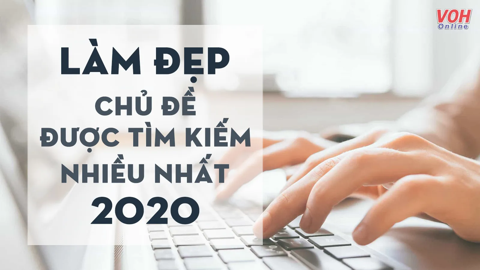 Xu hướng làm đẹp 2020: những vấn đề được tìm kiếm nhiều nhất