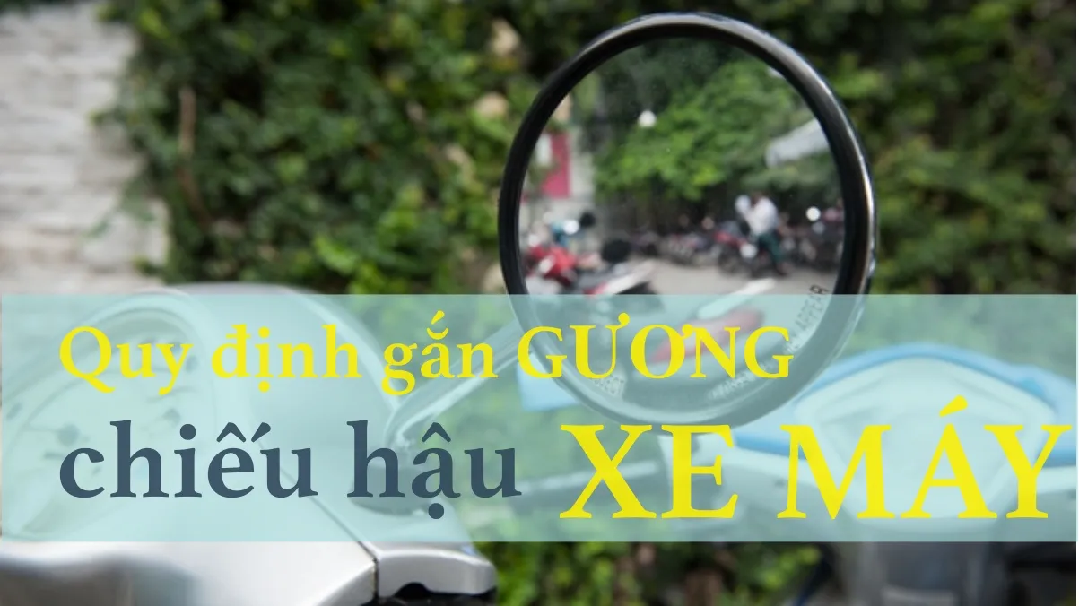 Xe máy không gắn gương chiếu hậu bên phải có bị xử phạt?