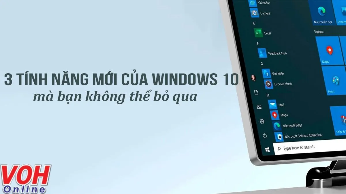 3 tính năng mới của Windows 10 mà người dùng không thể bỏ qua