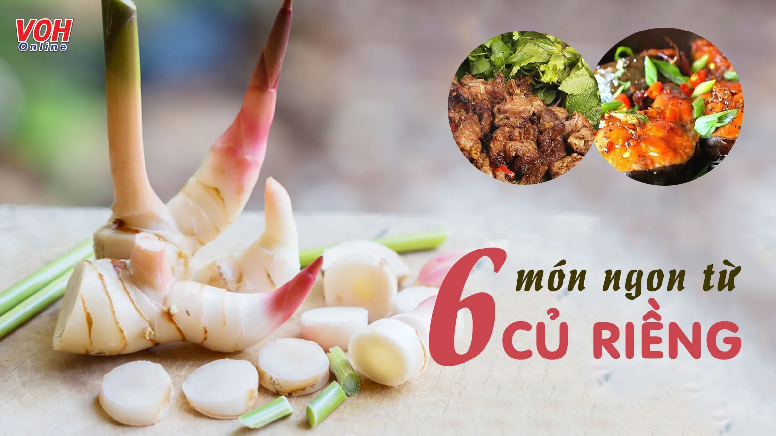 Củ riềng nấu món gì ngon? Học ngay 6 món 'gây mê' cả nhà