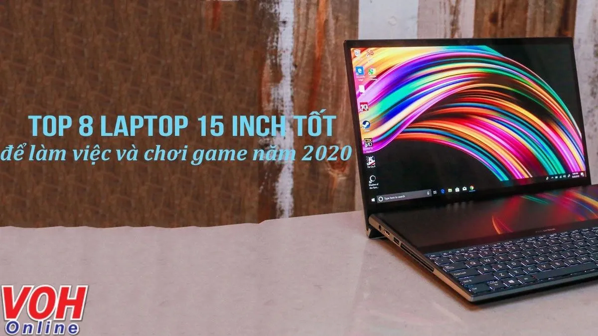 Những laptop 15 inch tốt nhất 2020 để làm việc và chơi game