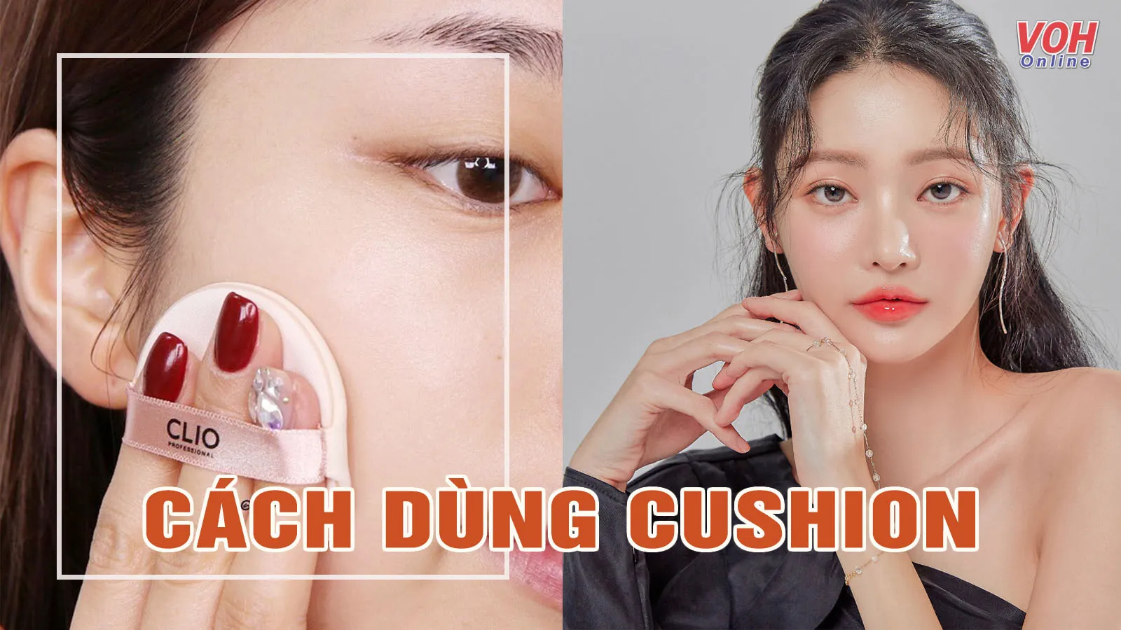 Cách dùng cushion ‘đỉnh và nghệ’ như chuyên gia trang điểm