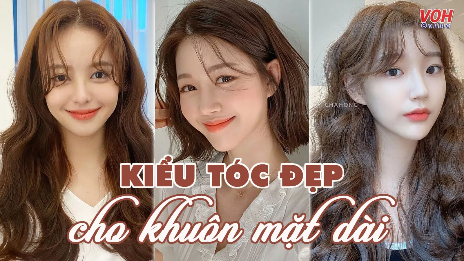 5 kiểu tóc cho mặt dài khắc phục nhược điểm tốt lại trẻ trung, trendy