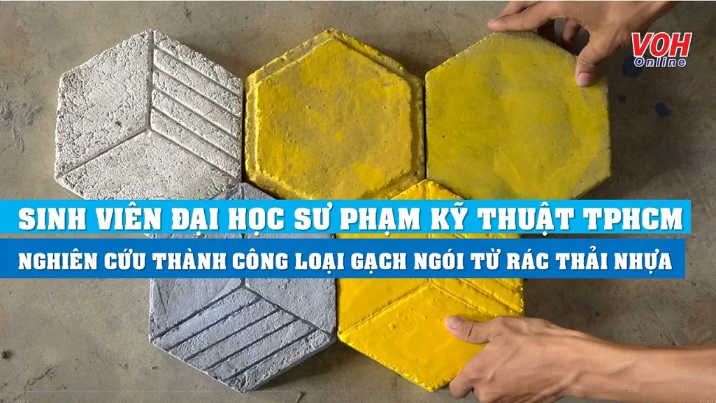 Sinh viên Đại học Sư phạm Kỹ thuật TPHCM nghiên cứu sản xuất gạch ngói từ rác thải nhựa