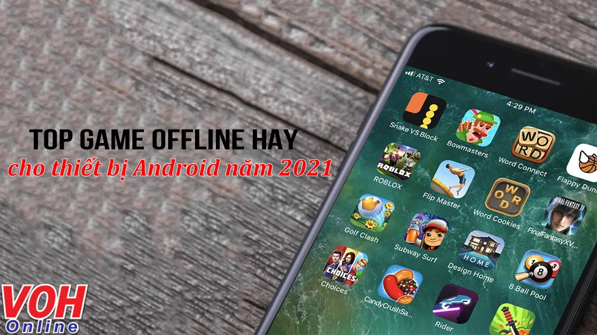 Top những game offline hay cho Android trong năm 2021