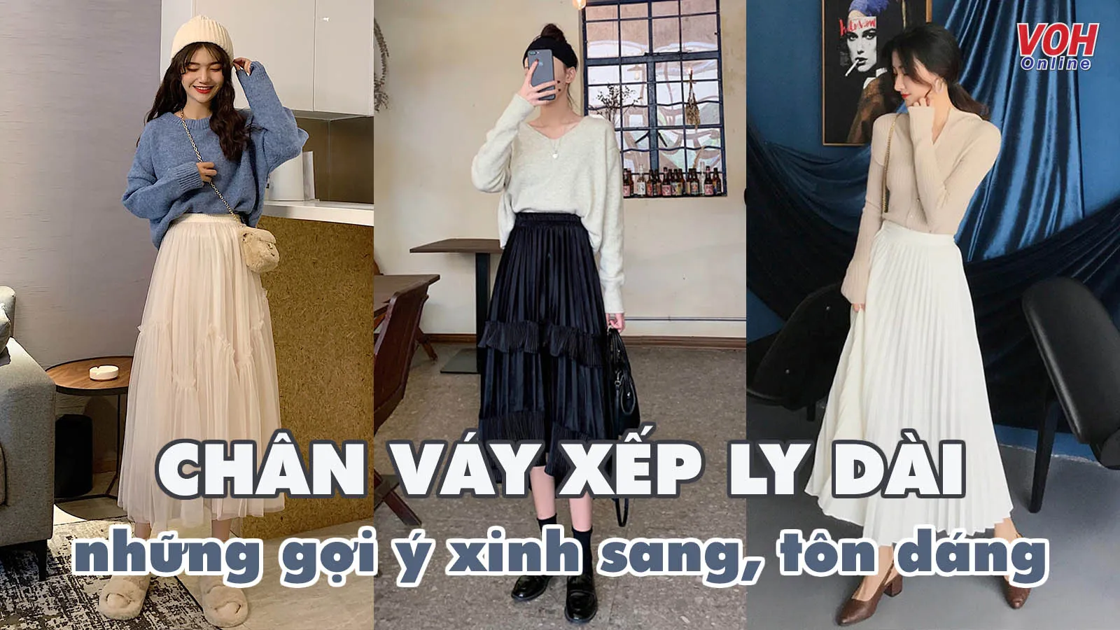 7 kiểu chân váy xếp ly dài cứ diện là xinh sang, thon thả tức thì