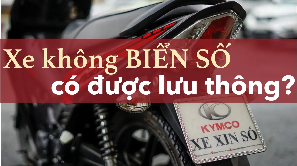 Xe chưa có biển số được phép lưu thông hay không?