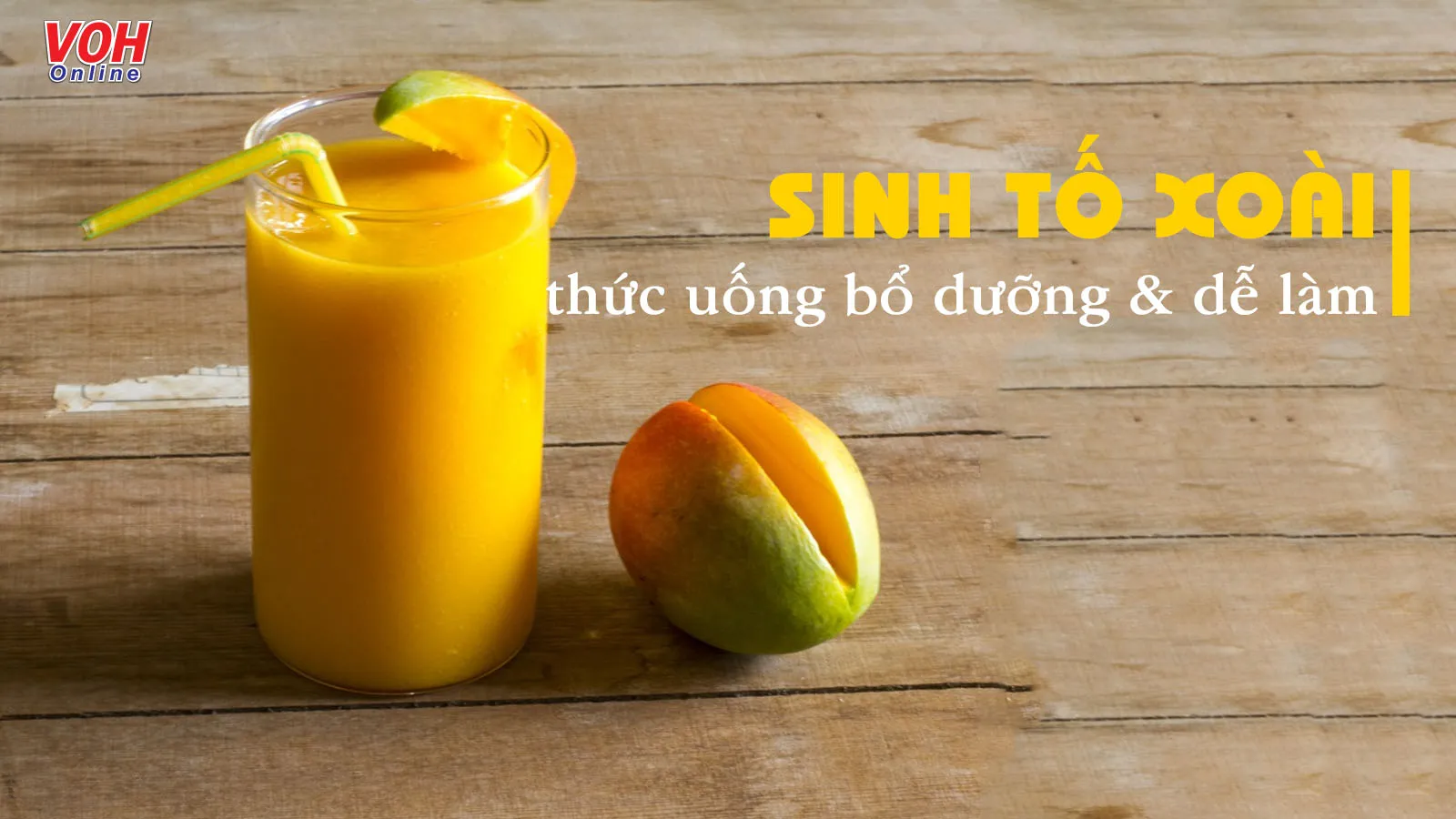 6 công thức sinh tố xoài lành mạnh, bổ dưỡng, dễ làm