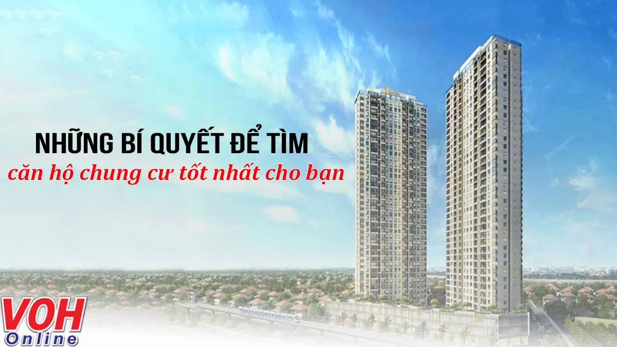 Bí quyết để tìm được căn hộ chung cư tốt nhất cho bạn