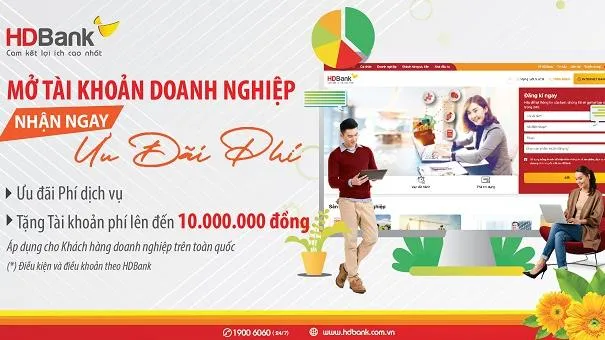 Doanh nghiệp mở tài khoản giao dịch tại HDBank được hưởng ngay ưu đãi phí