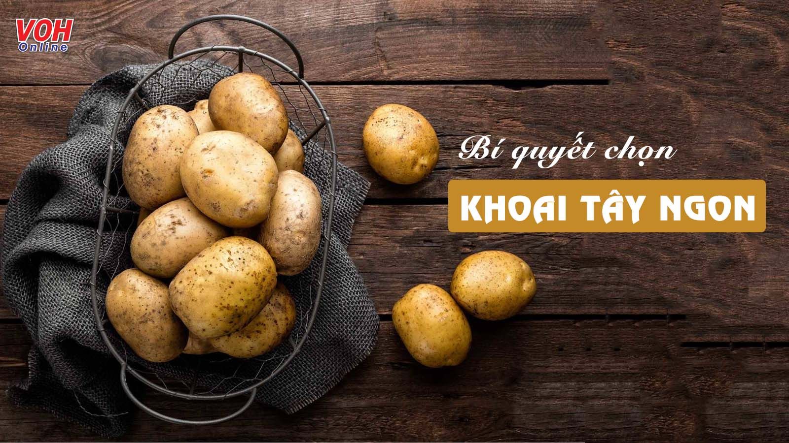 Cách chọn khoai tây ngon, chất lượng chuẩn từng củ