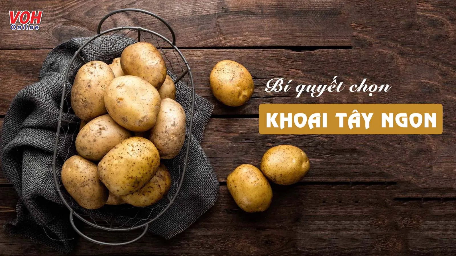 Cách chọn khoai tây ngon, chất lượng chuẩn từng củ