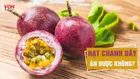 10 lợi ích sức khỏe của hạt chanh dây và lưu ý cần biết khi ăn