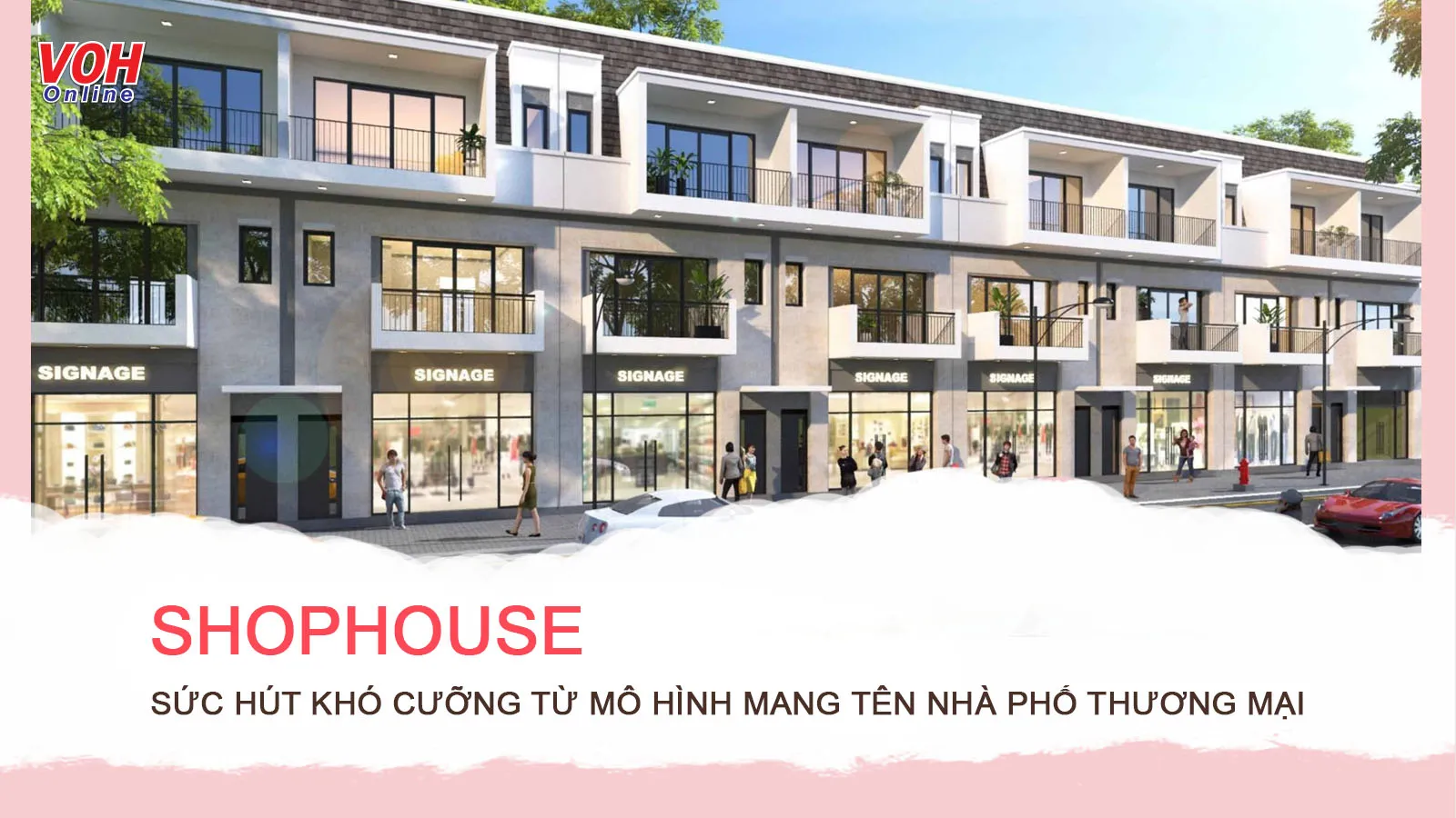 Shophouse là gì? Lợi và hại khi đầu tư shophouse