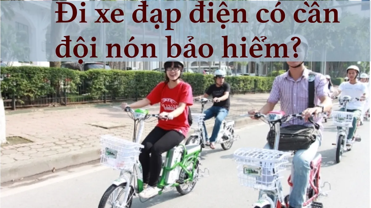 Đi xe đạp điện có cần bằng lái và đội mũ bảo hiểm không?