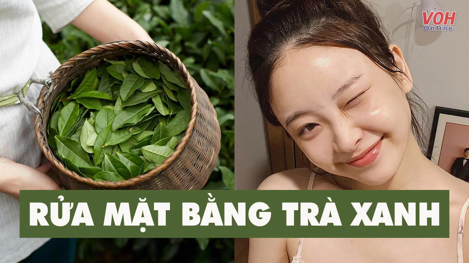 Cách rửa mặt bằng trà xanh giúp da căng mịn, trắng sáng ngay tại nhà