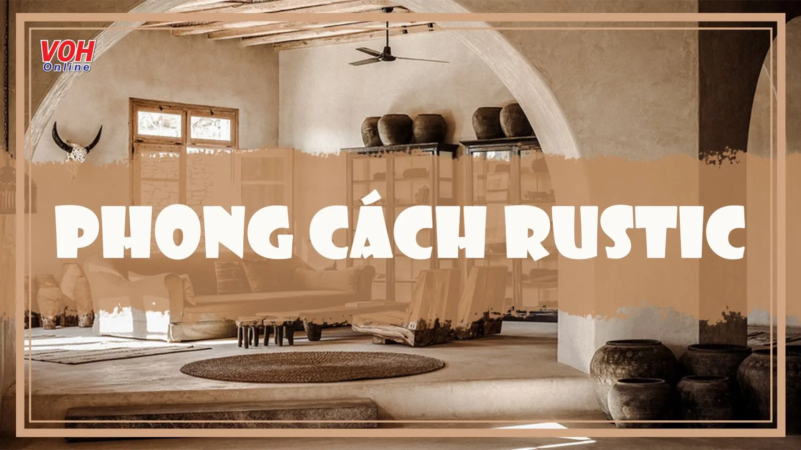 Khám phá nét đặc trưng và mẫu thiết kế mang phong cách Rustic