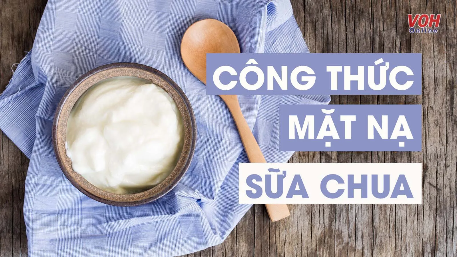 Bỏ túi cách làm và đắp mặt nạ sữa chua để sở hữu làn da trắng sáng