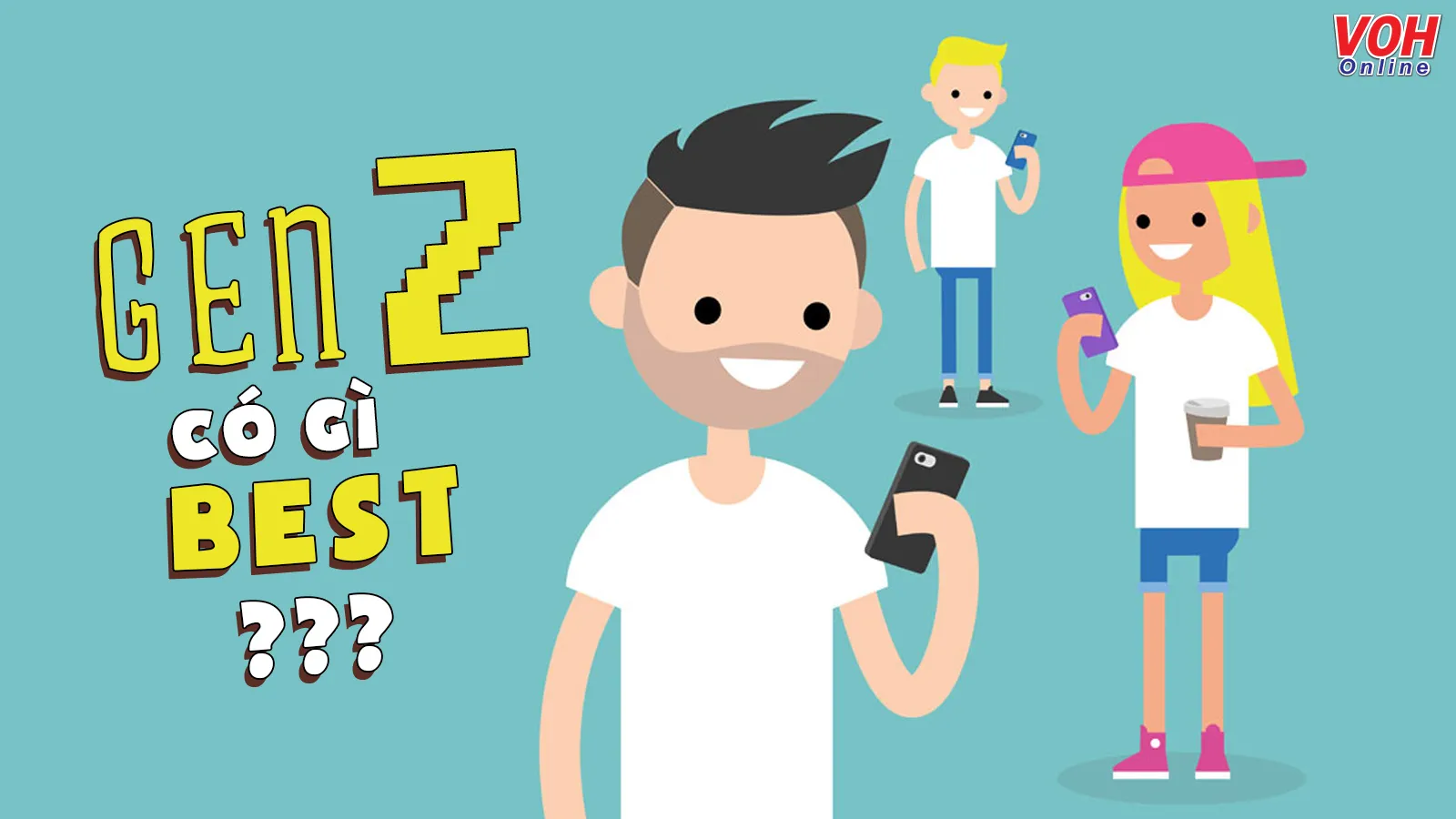 Gen Z là gì? Thế hệ mới của thế giới có gì khác biệt?