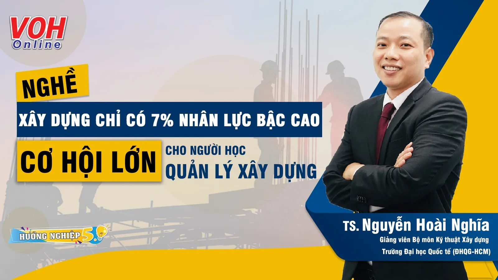 Nghề Kỹ sư Quản lý Xây dựng: Ngành đang rất cần nhân lực bậc cao