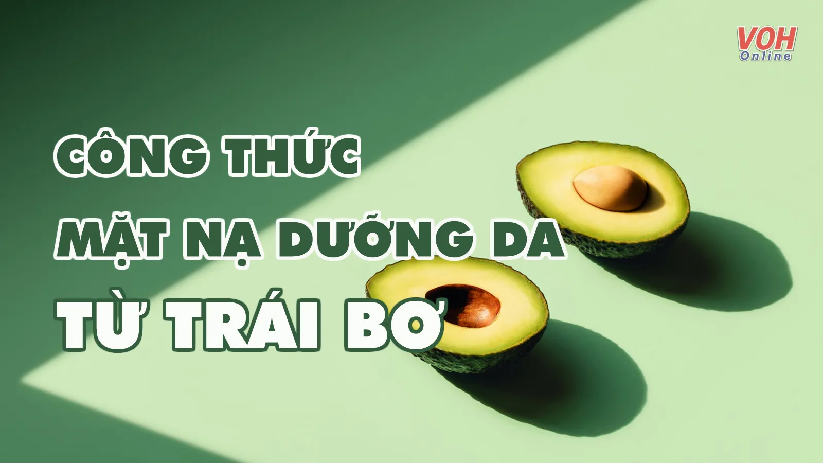 10 cách làm mặt nạ bơ dưỡng da căng mịn không tì vết