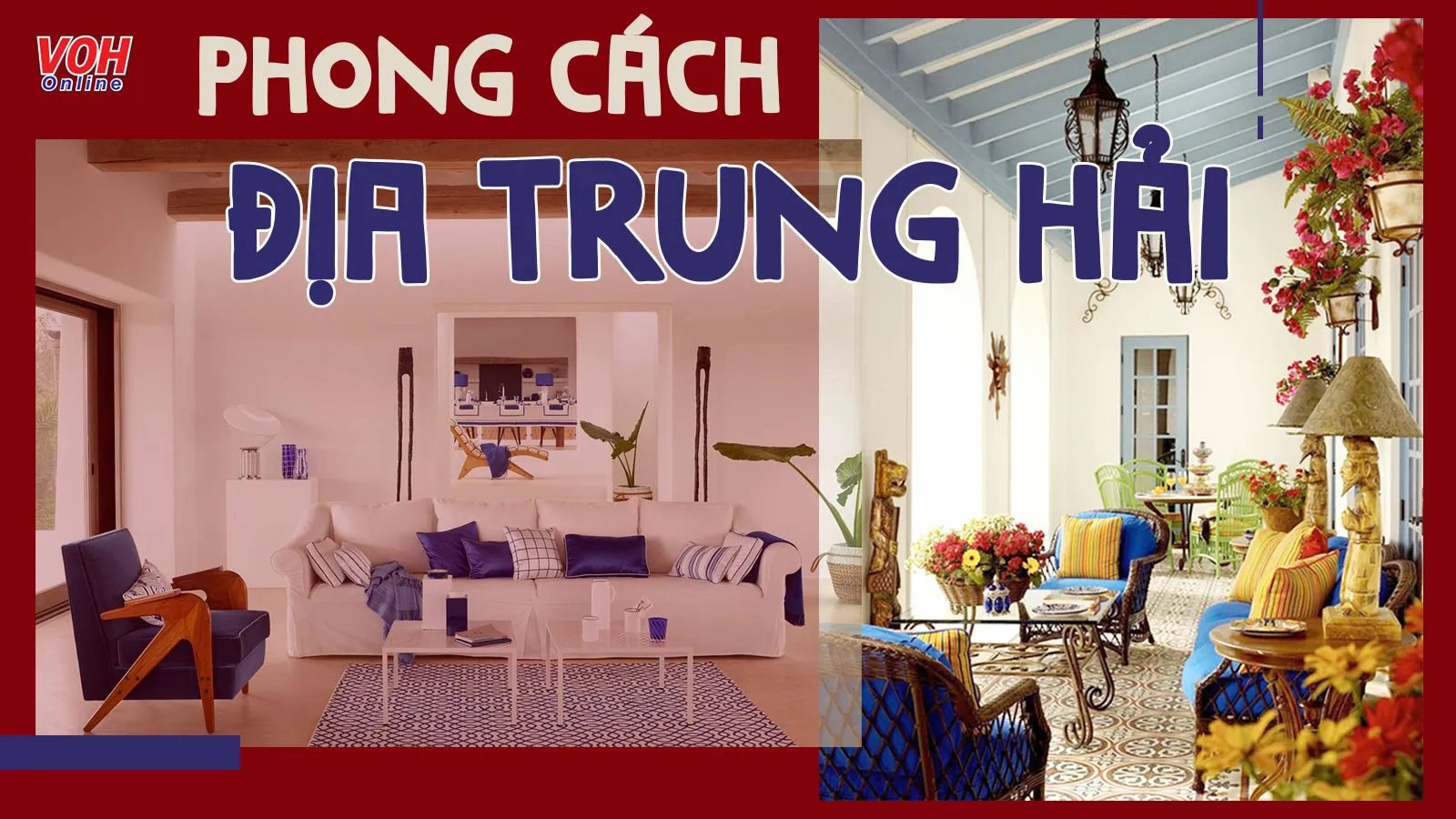 Tìm hiểu phong cách Địa Trung Hải với các mẫu thiết kế rực rỡ, lãng mạn