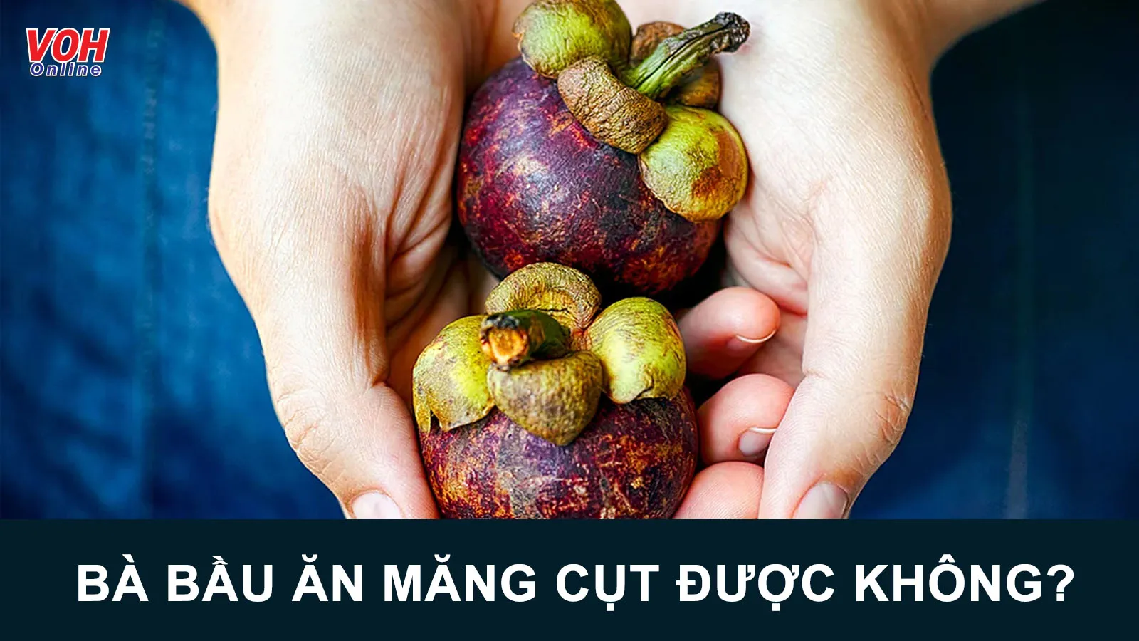 Bà bầu ăn măng cụt có tốt không?